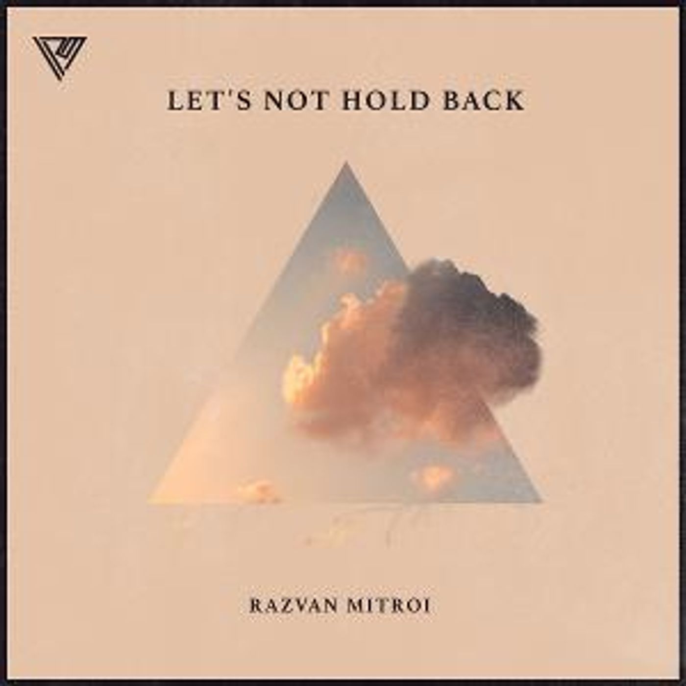 Razvan Mitroi Releases New Single, Let's Not Hold Back  Image