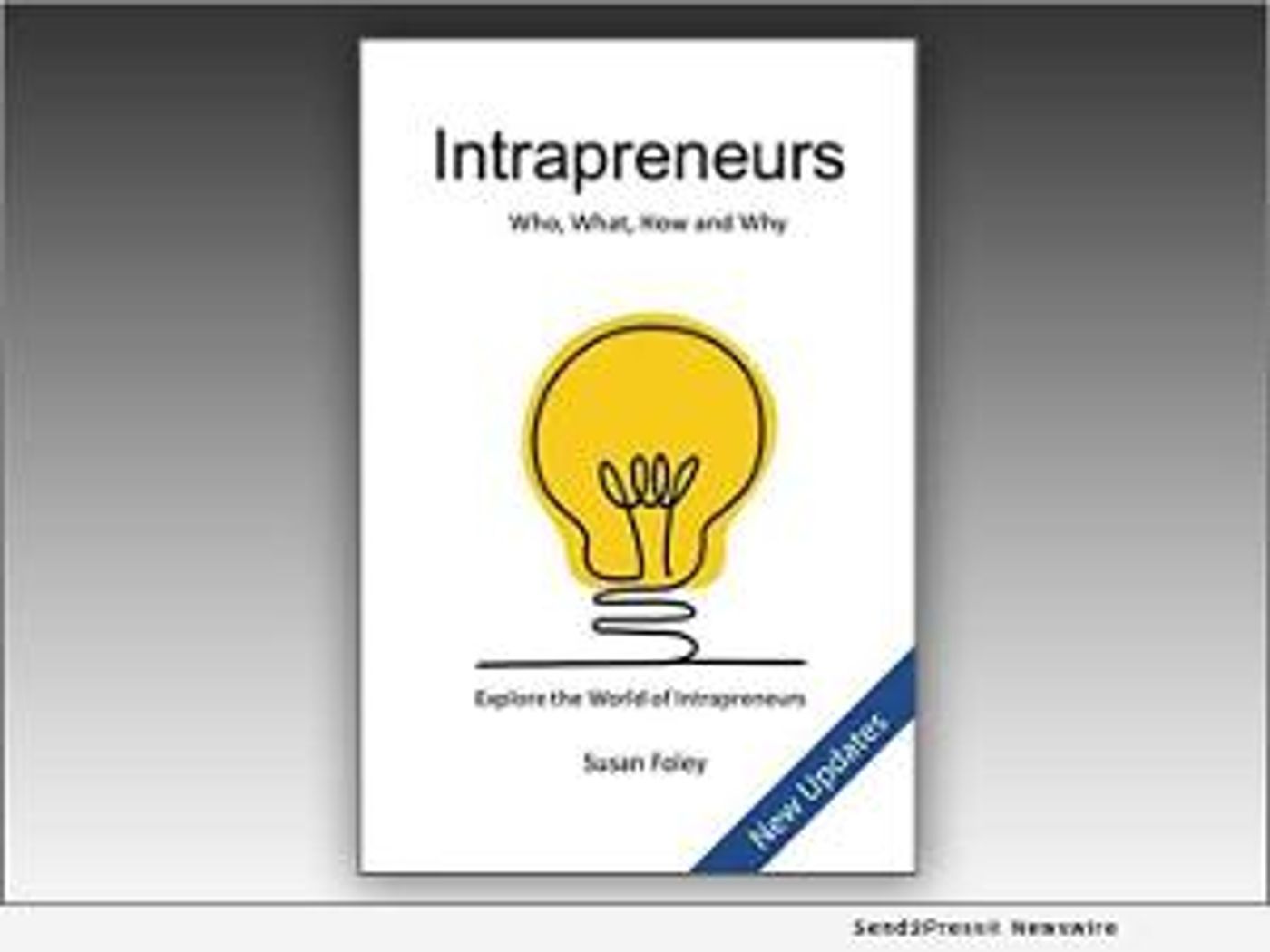 INTRAPRENEURS Book Exploring The Strategic Value Of Intrapreneurs Is Reissued With Additional Insight  Image