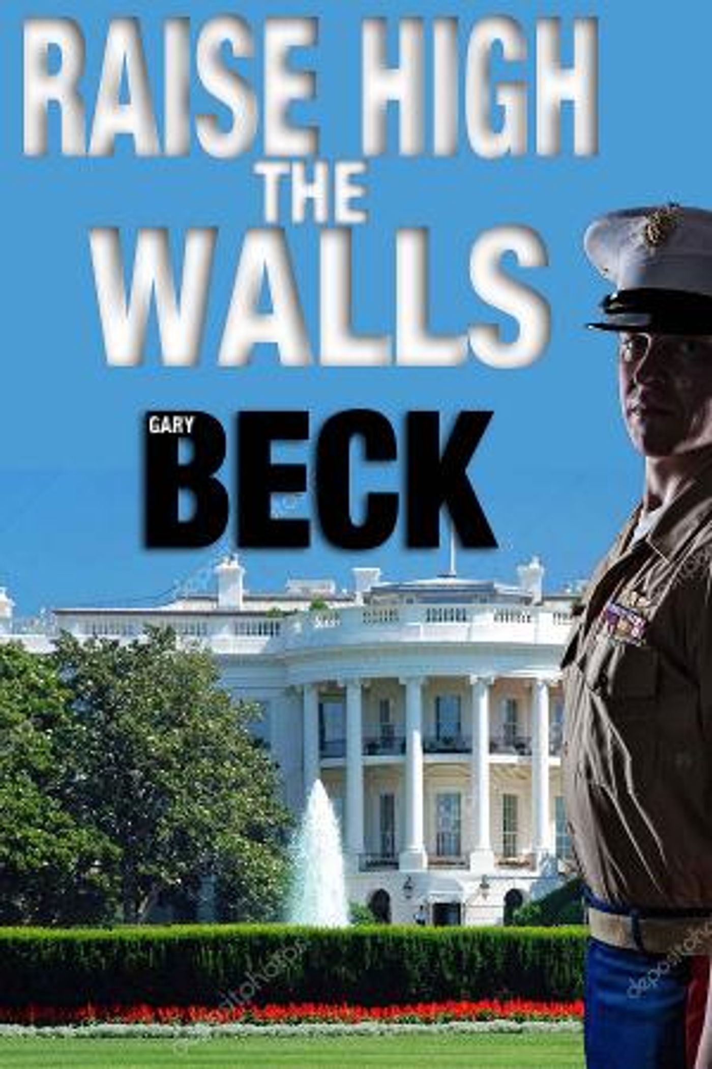 Gary Beck New Novel RAISE HIGH THE WALLS Released  Image