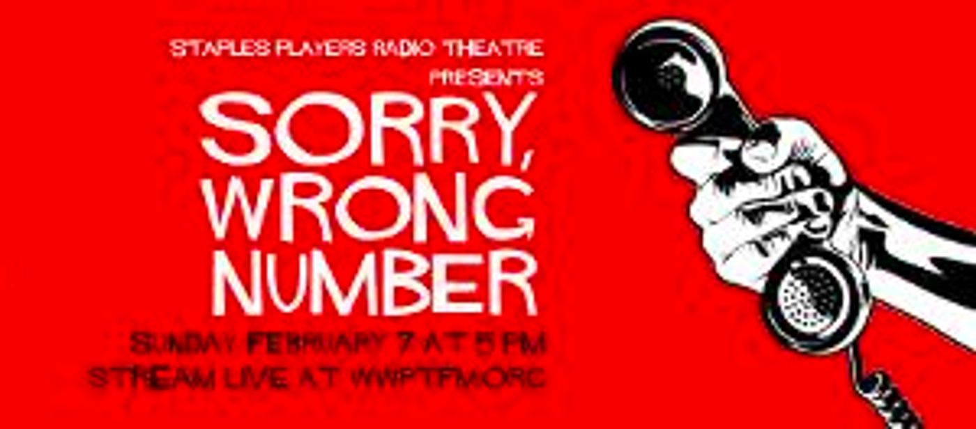 Staples Players Radio Theatre Presents SORRY, WRONG NUMBER  Image
