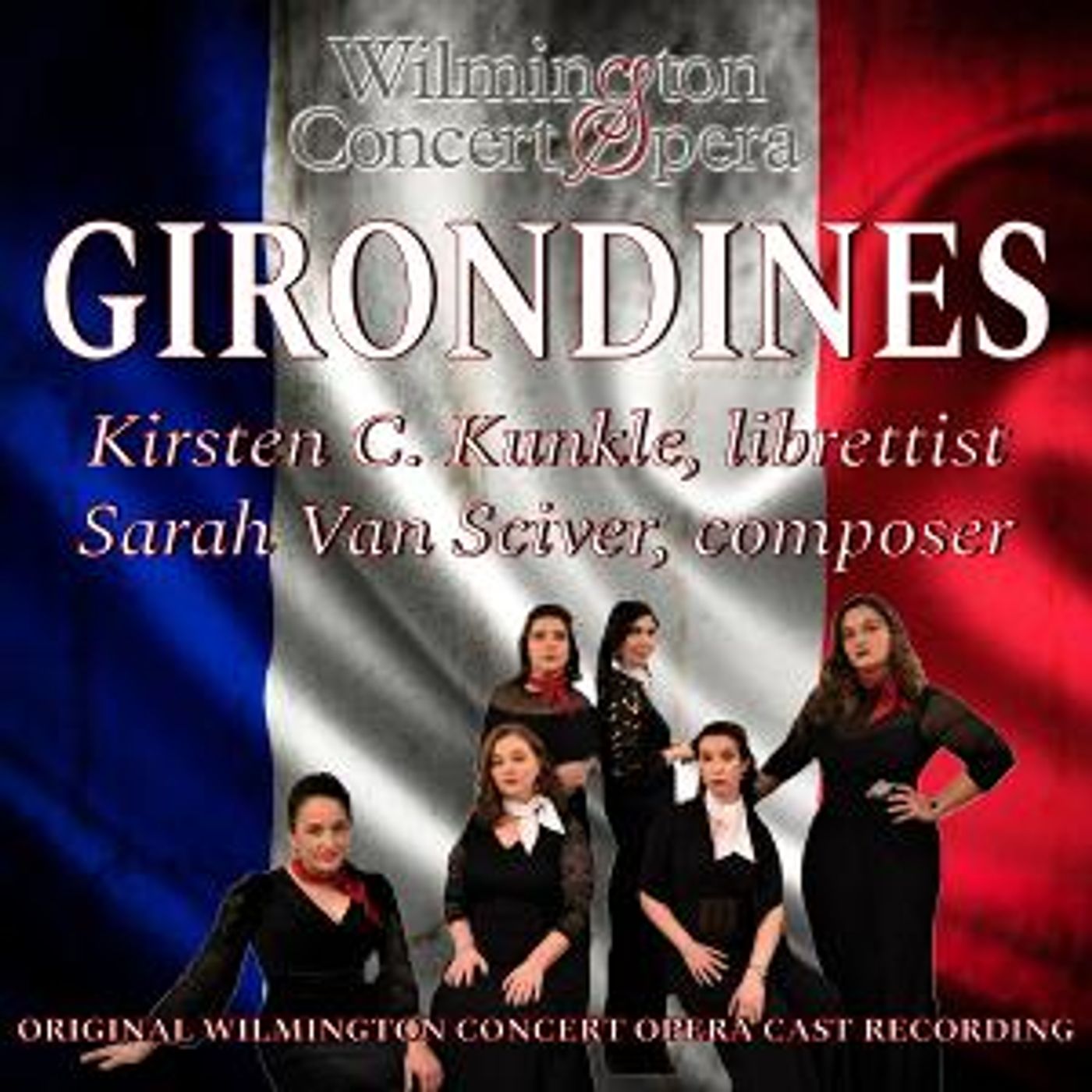 GIRONDINES Original Wilmington Concert Opera Cast Recording Out Now  Image