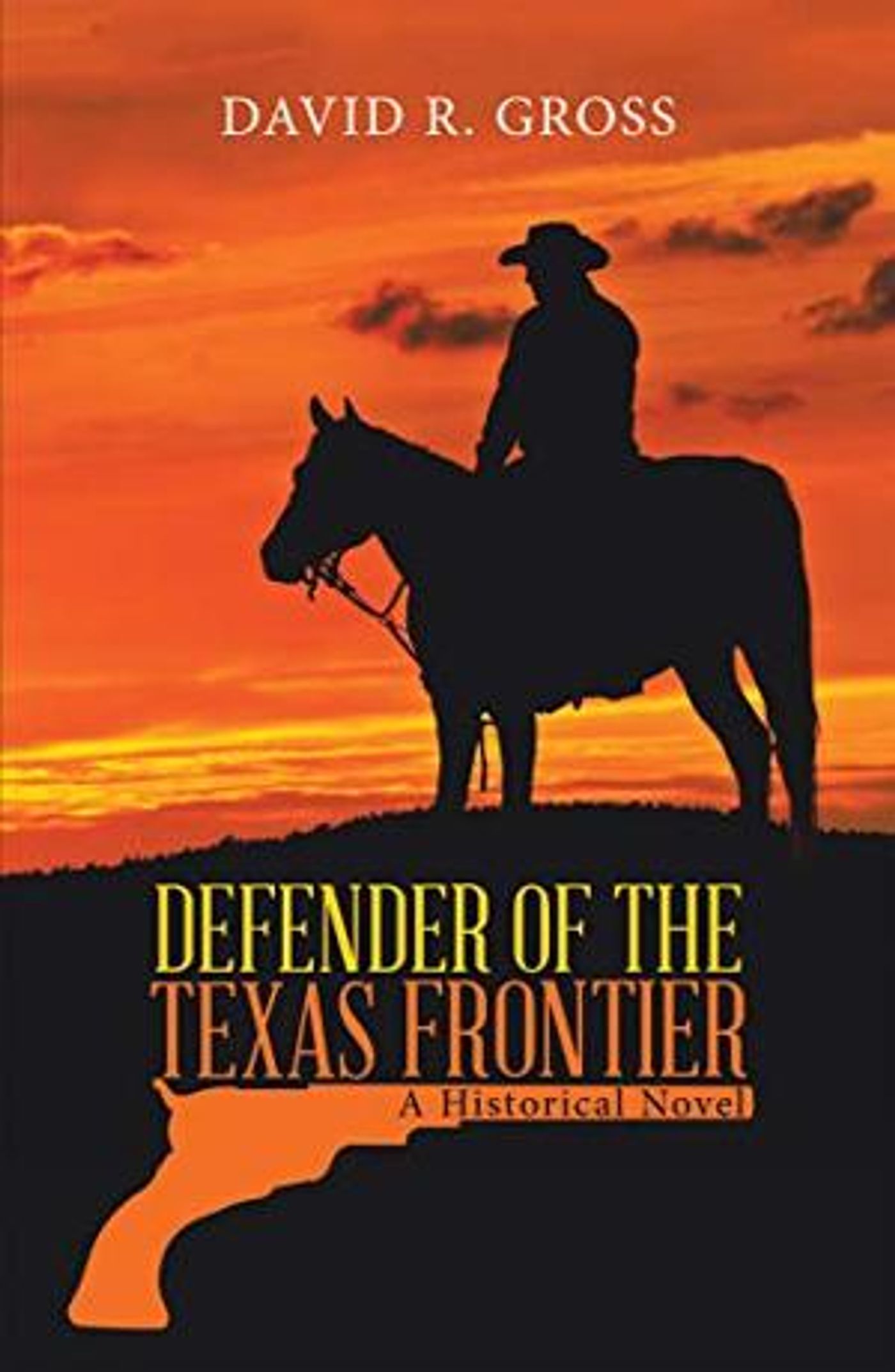 David R. Gross Releases Historical Fiction Novel DEFENDER OF THE TEXAS FRONTIER  Image