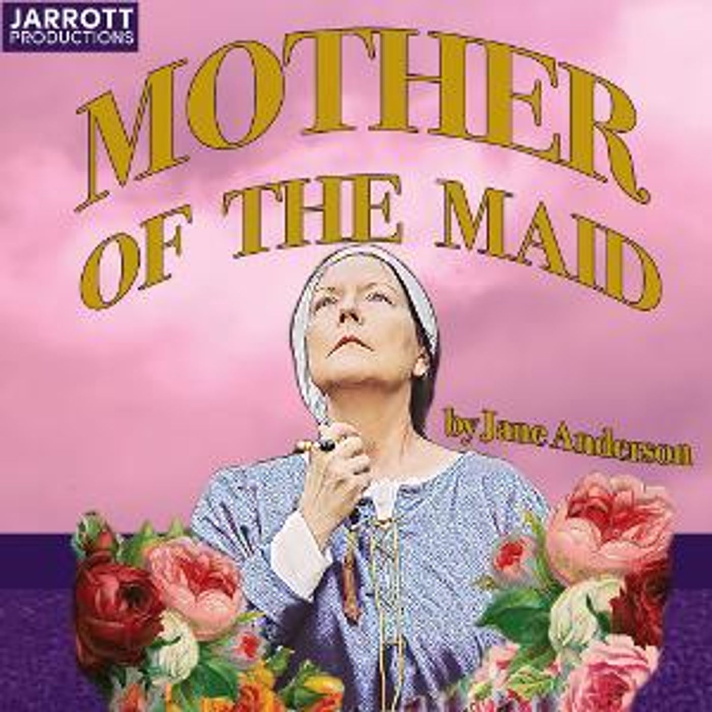 Jarrott Productions Announces Cast Of MOTHER OF THE MAID  Image