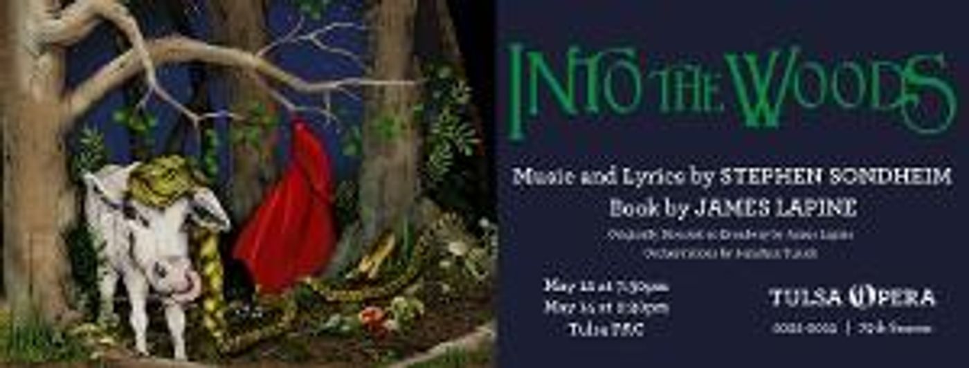 Tulsa Opera Brings Stephen Sondheim's Classic Musical INTO THE WOODS To The Tulsa Performing Arts Center This May  Image