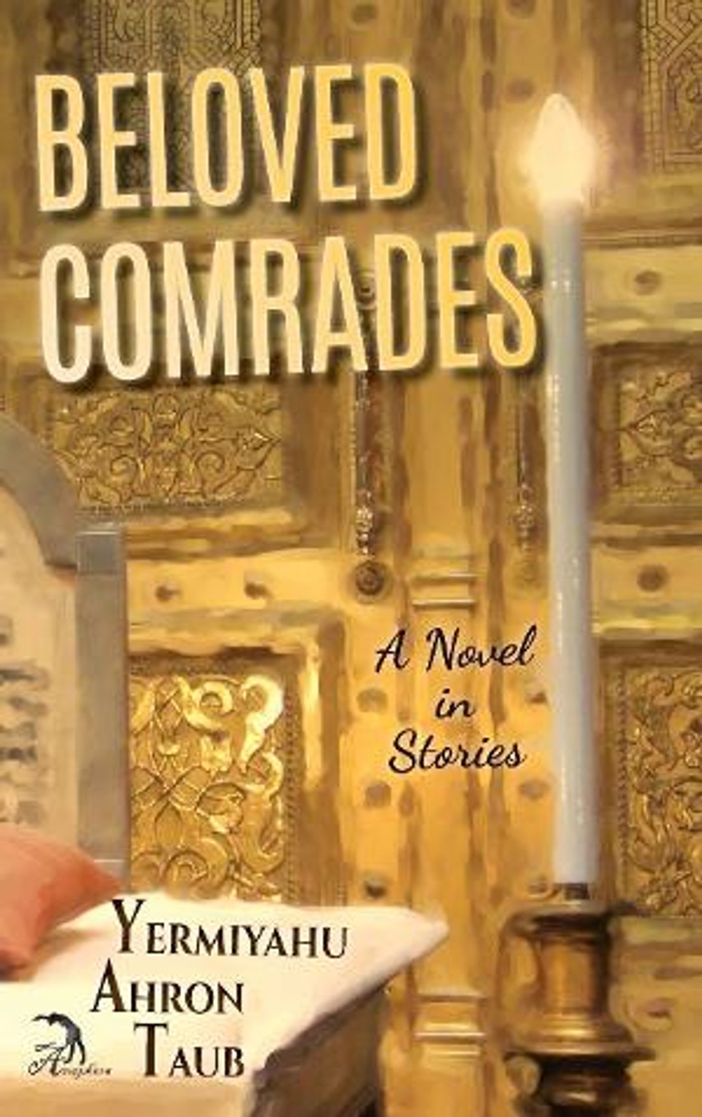 Author Yermiyahu Ahron Taub Releases Novel BELOVED COMRADES  Image