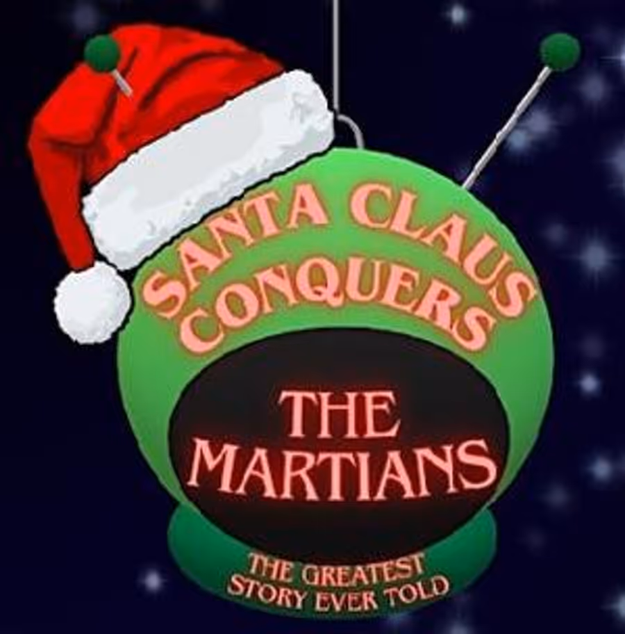 Culver City Public Theatre to Presents SANTA CLAUS CONQUERS THE MARTIANS: THE GREATEST STORY EVER TOLD Image