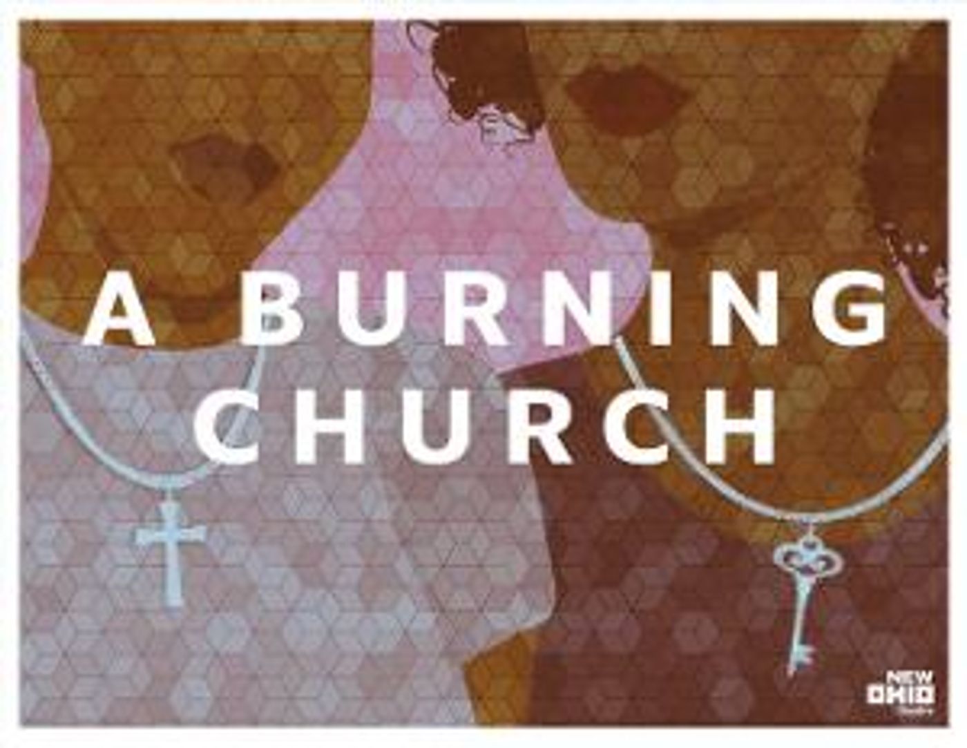 A BURNING CHURCH Begins May 20 At New Ohio Theatre  Image