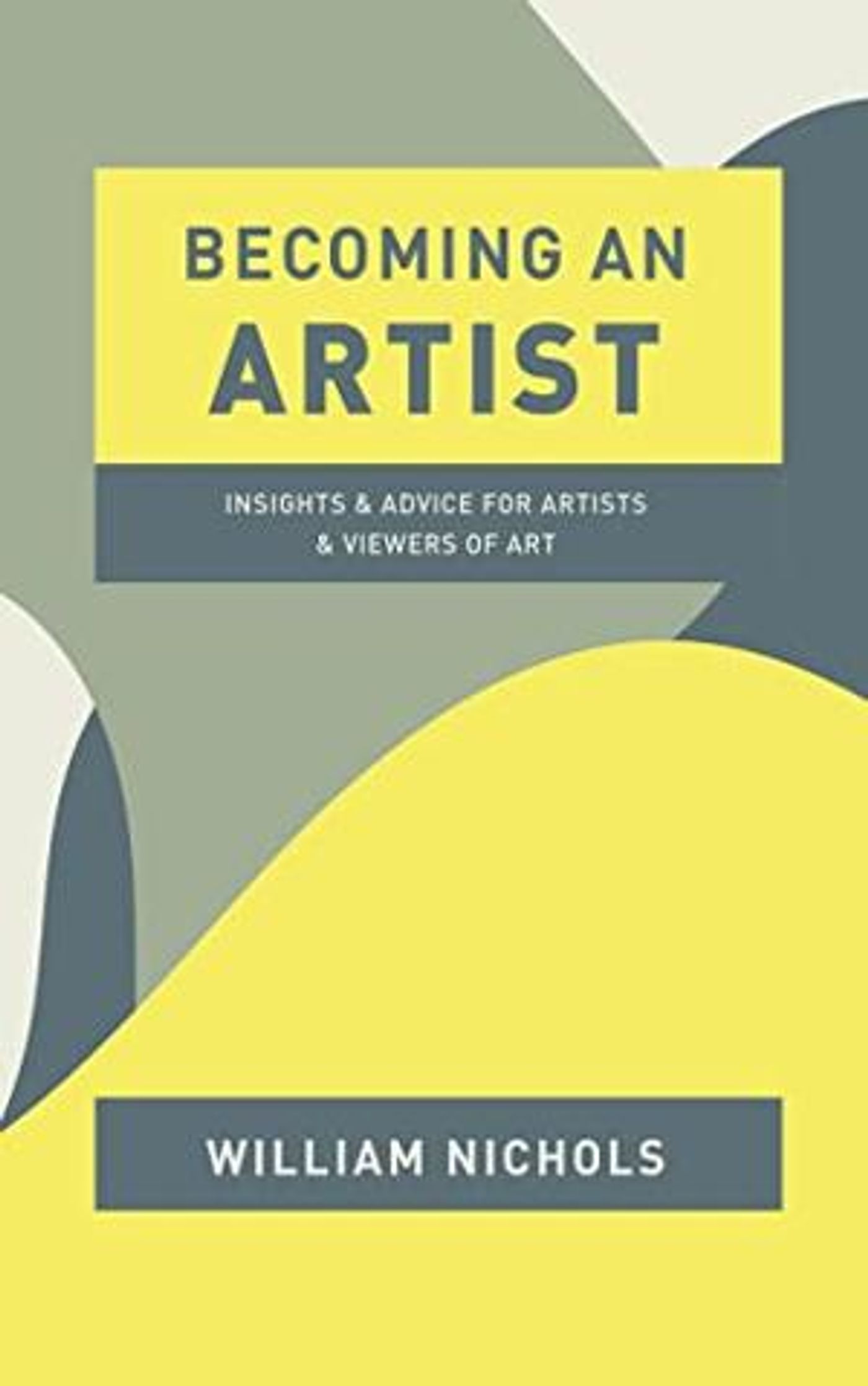 Artist William Nichols Releases New Book BECOMING AN ARTIST  Image