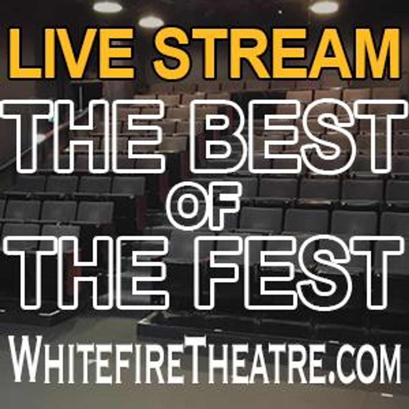 Whitefire Theatre to Present BEST OF THE FEST Live Streams  Image