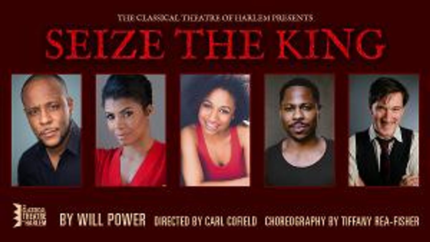 Full Cast Announced For Classical Theatre Of Harlem's SEIZE THE KING  Image