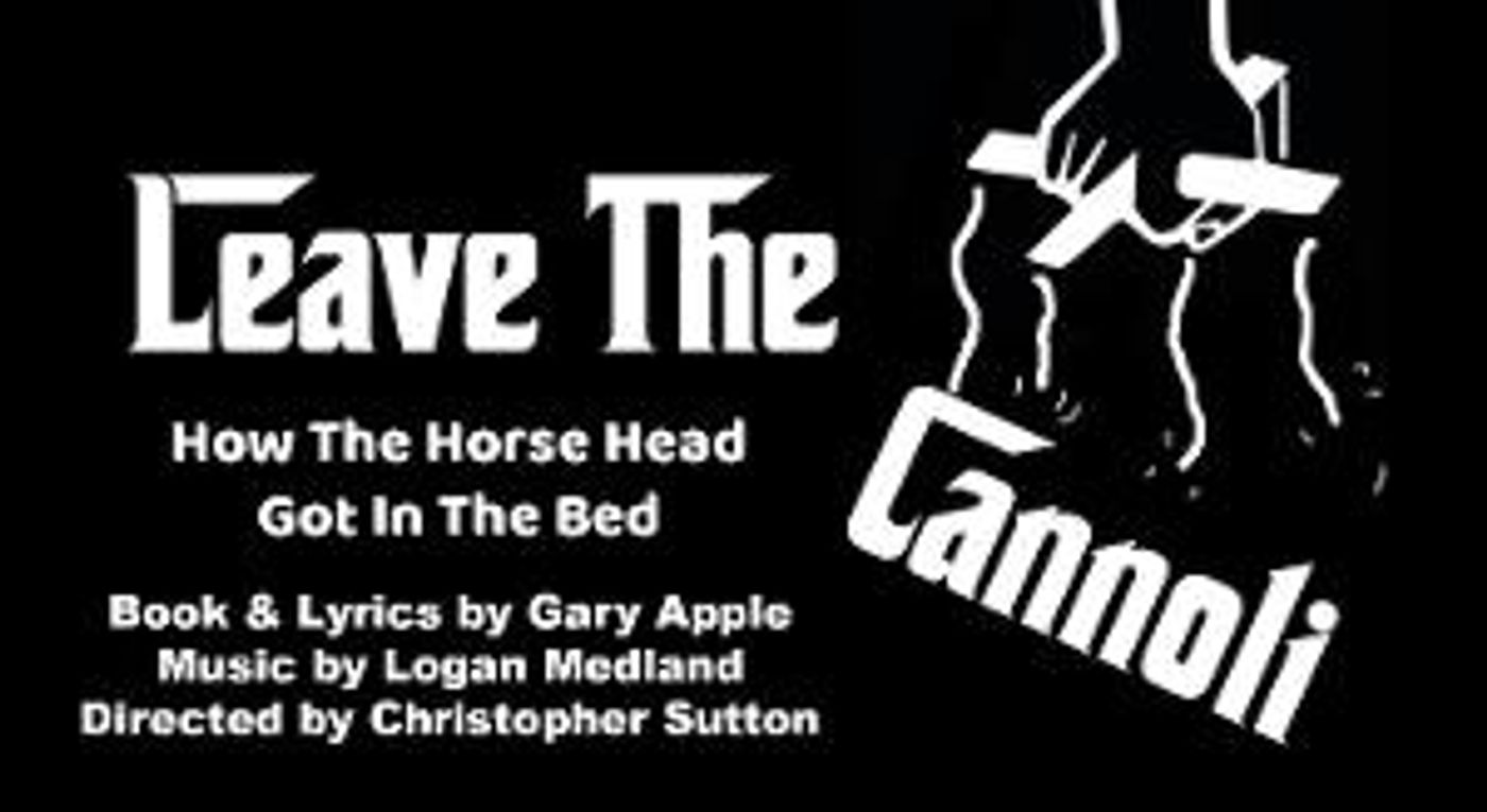 New Musical Comedy LEAVE THE CANNOLI To Have Two Staged Readings This Month  Image