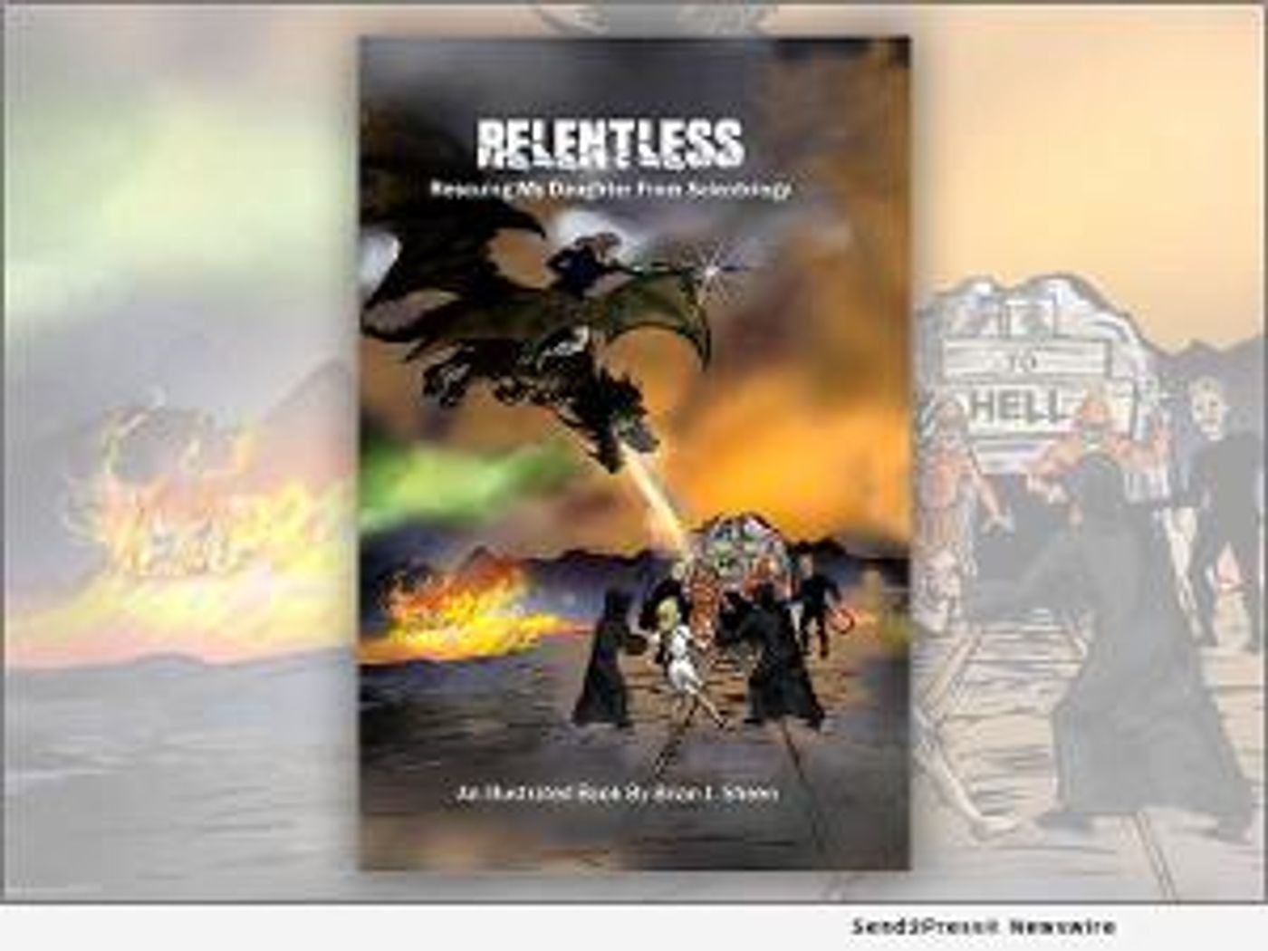 Brian J. Sheen Releases New Book RELENTLESS, RESCUING MY DAUGHTER FROM SCIENTOLOGY, AN ILLUSTRATED STORY  Image