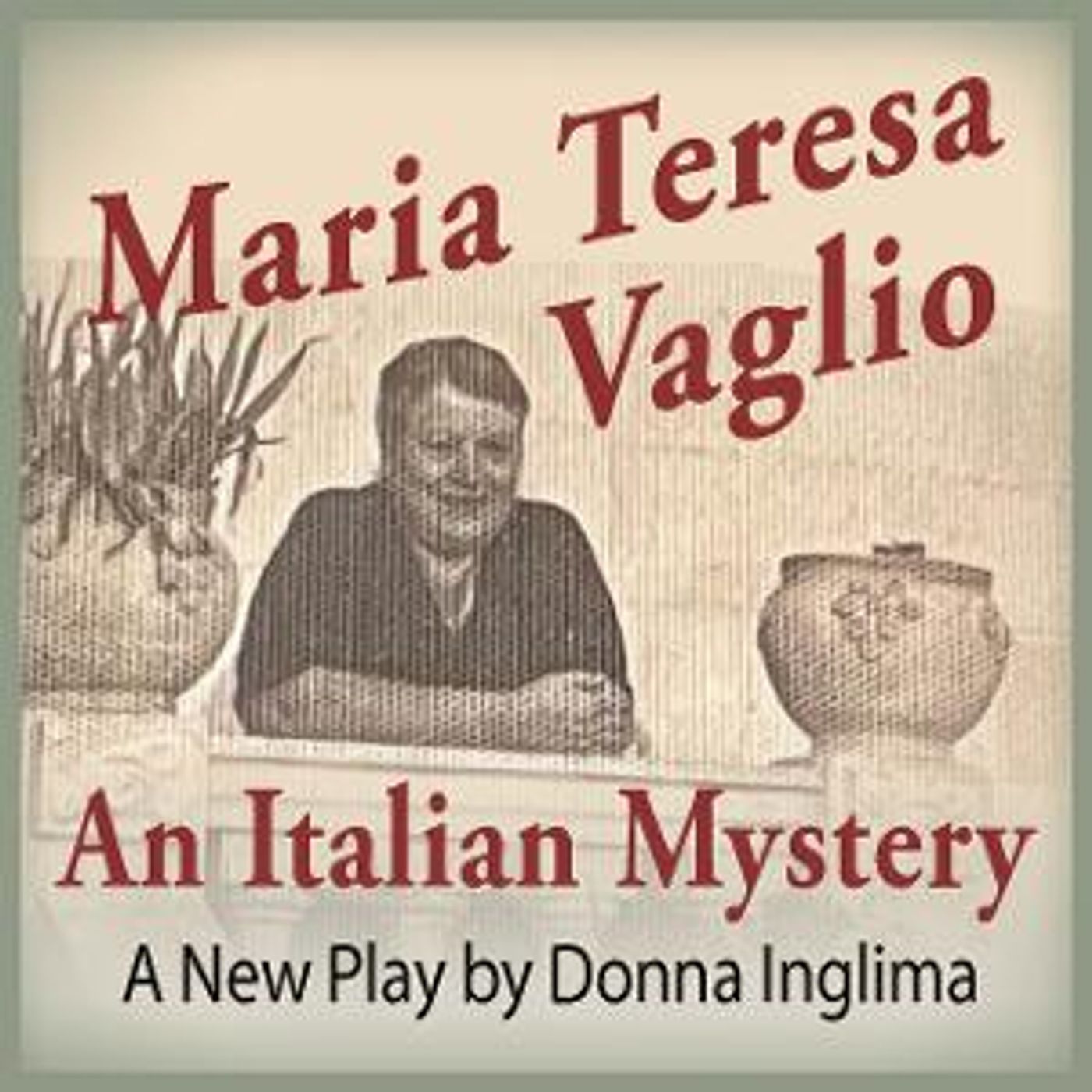 Discover the Immigrant Tale of Love and Loss in MARIA TERESA VAGLIO: AN ITALIAN MYSTERY at CFAC  Image