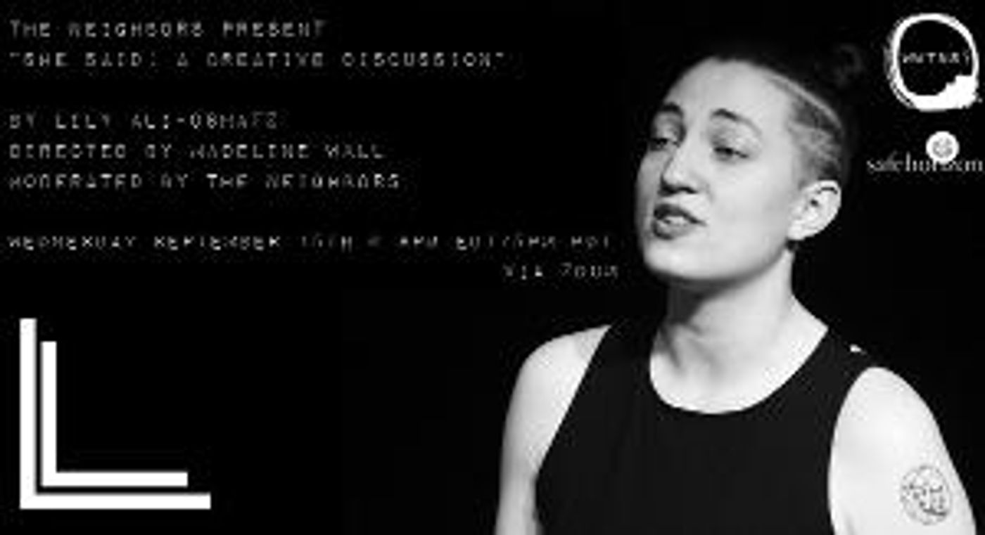 The Neighbors Announce Fall 2021 Fundraiser Benefit SHE SAID: A CREATIVE DISCUSSION  Image