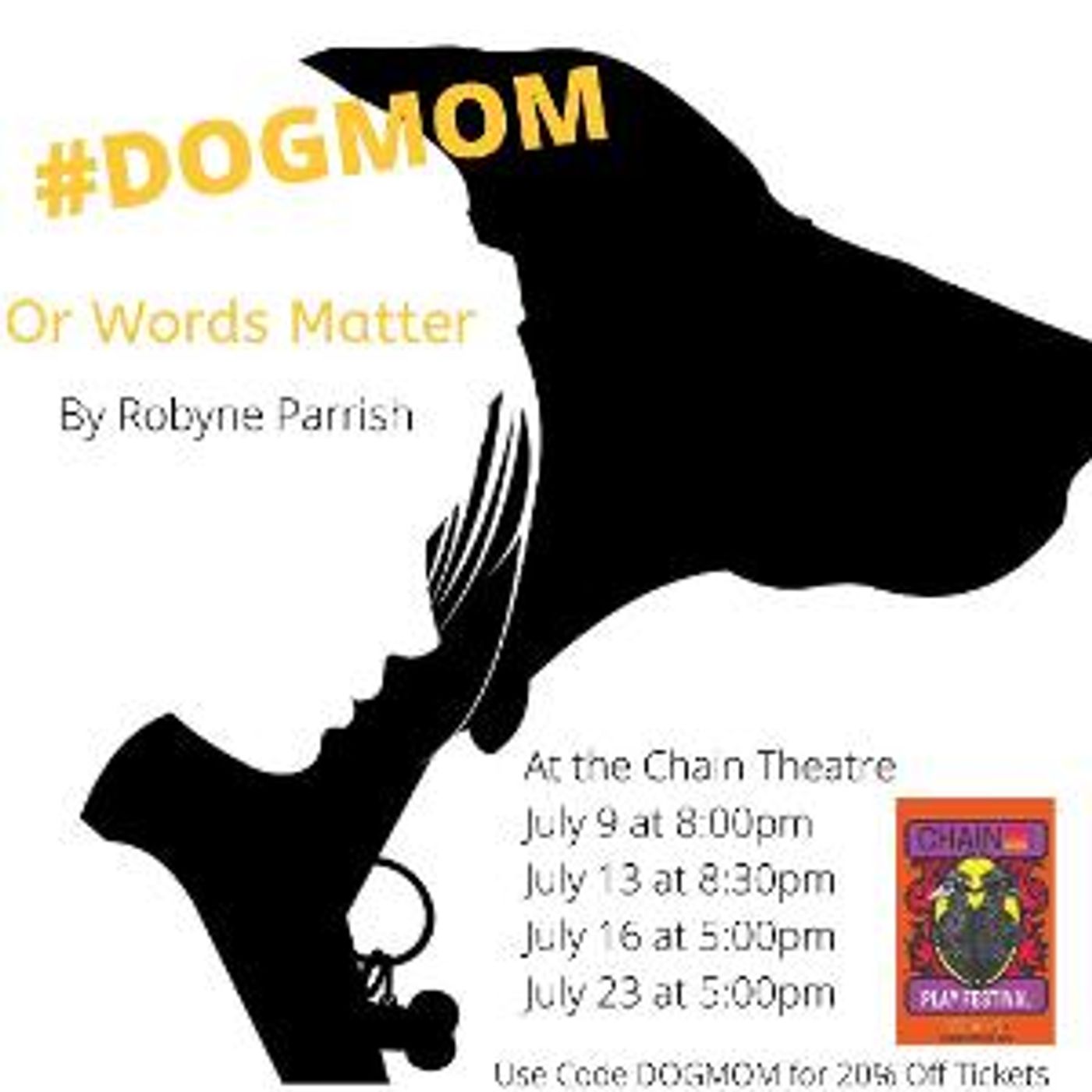 #DOGMOM Or Words Matter Will Be Performed as Part of the Chain Theatre Play Festival  Image