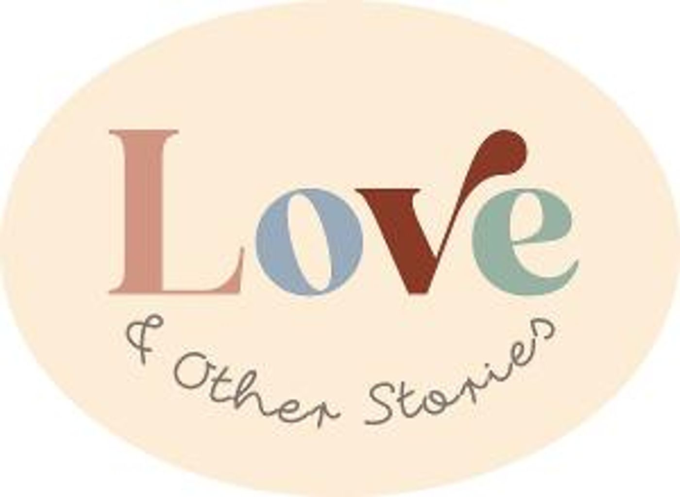 LOVE & OTHER STORIES: AN ORIGINAL DANCE NARRATIVE  Image