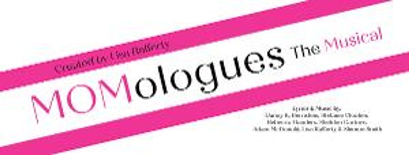 MOMOLOGUES THE MUSICAL to be Presented at 54 Below on Mother's Day Weekend  Image