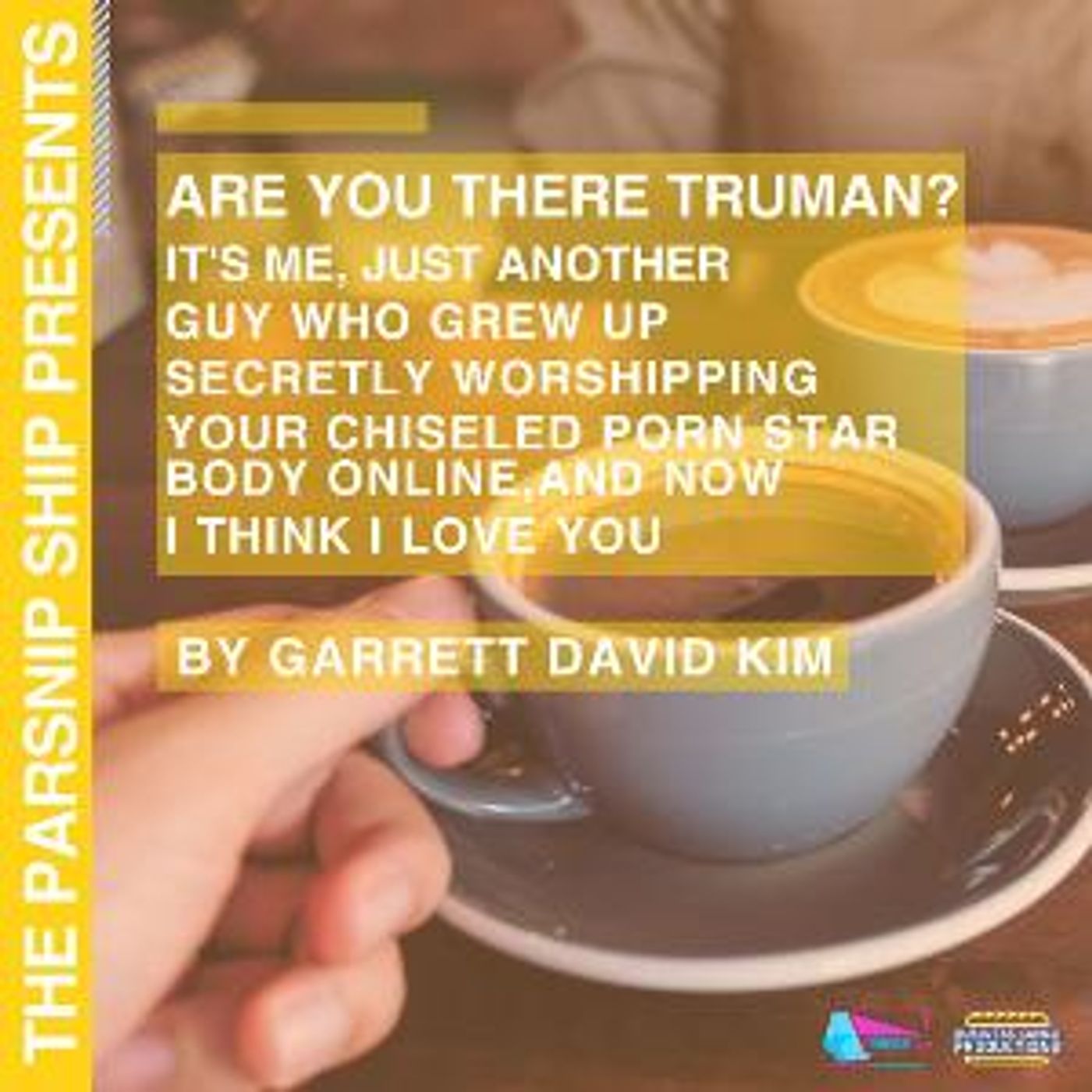 The Parsnip Ship to Present Live Recording Of ARE YOU THERE TRUMAN…by Garrett David Kim  Image