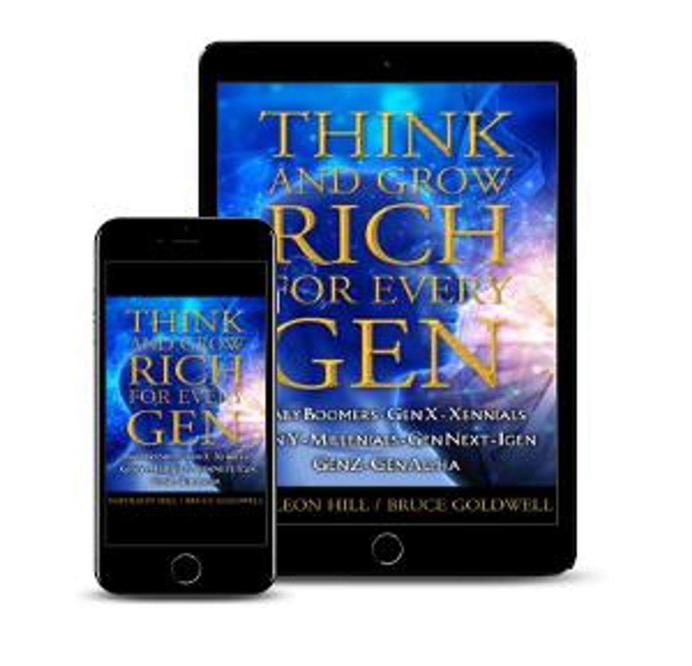 Bruce Goldwell to Release New Book THINK AND GROW RICH FOR EVERY GEN in September  Image