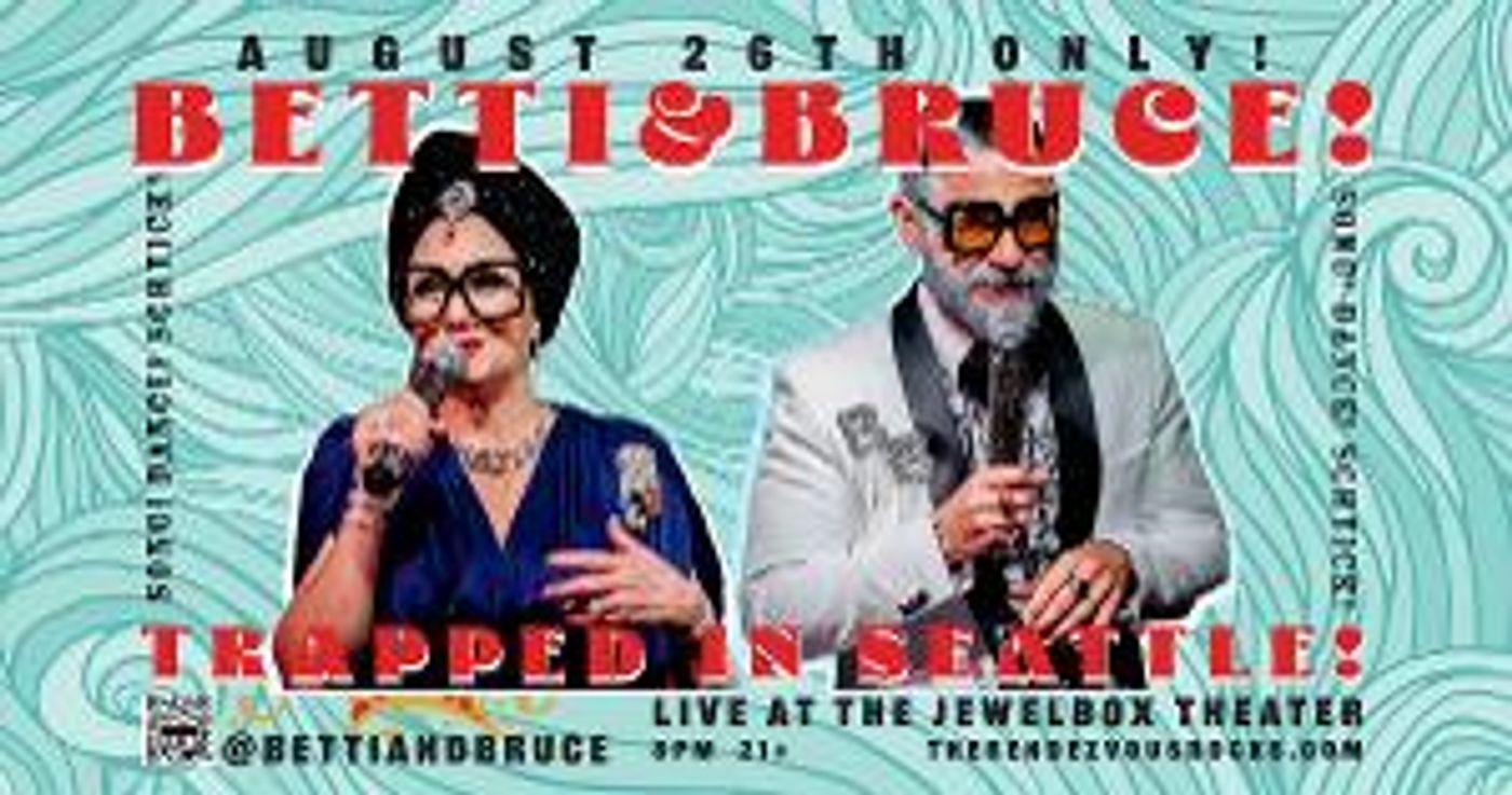 Comedy Duo BETTI & BRUCE Return To Seattle August 26!  Image