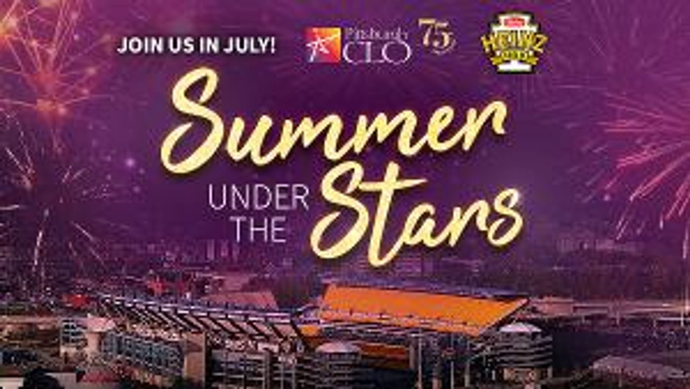 Pittsburgh CLO Announces SUMMER UNDER THE STARS 75th Anniversary Season At Heinz Field  Image