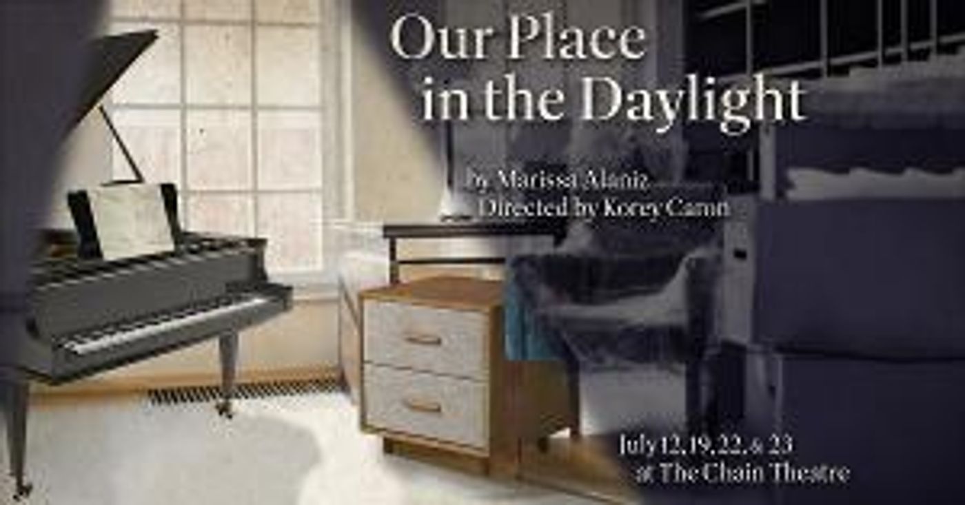 OUR PLACE IN THE DAYLIGHT Announced As Part of Chain Theater Summer Festival  Image
