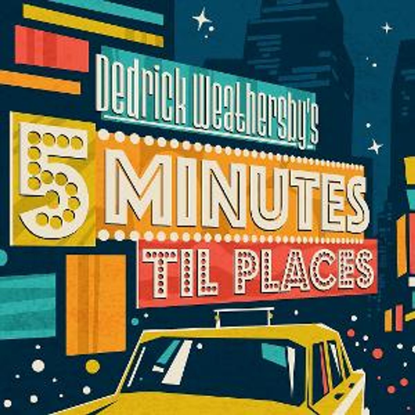 Dedrick Weathersby to Release 5 MINUTES TIL PLACES  Image