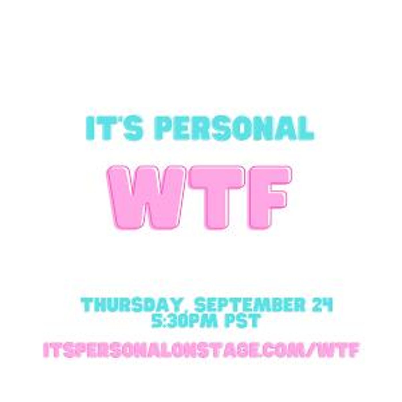 Online Storytelling Show IT'S PERSONAL: WTF to be Presented This Week  Image