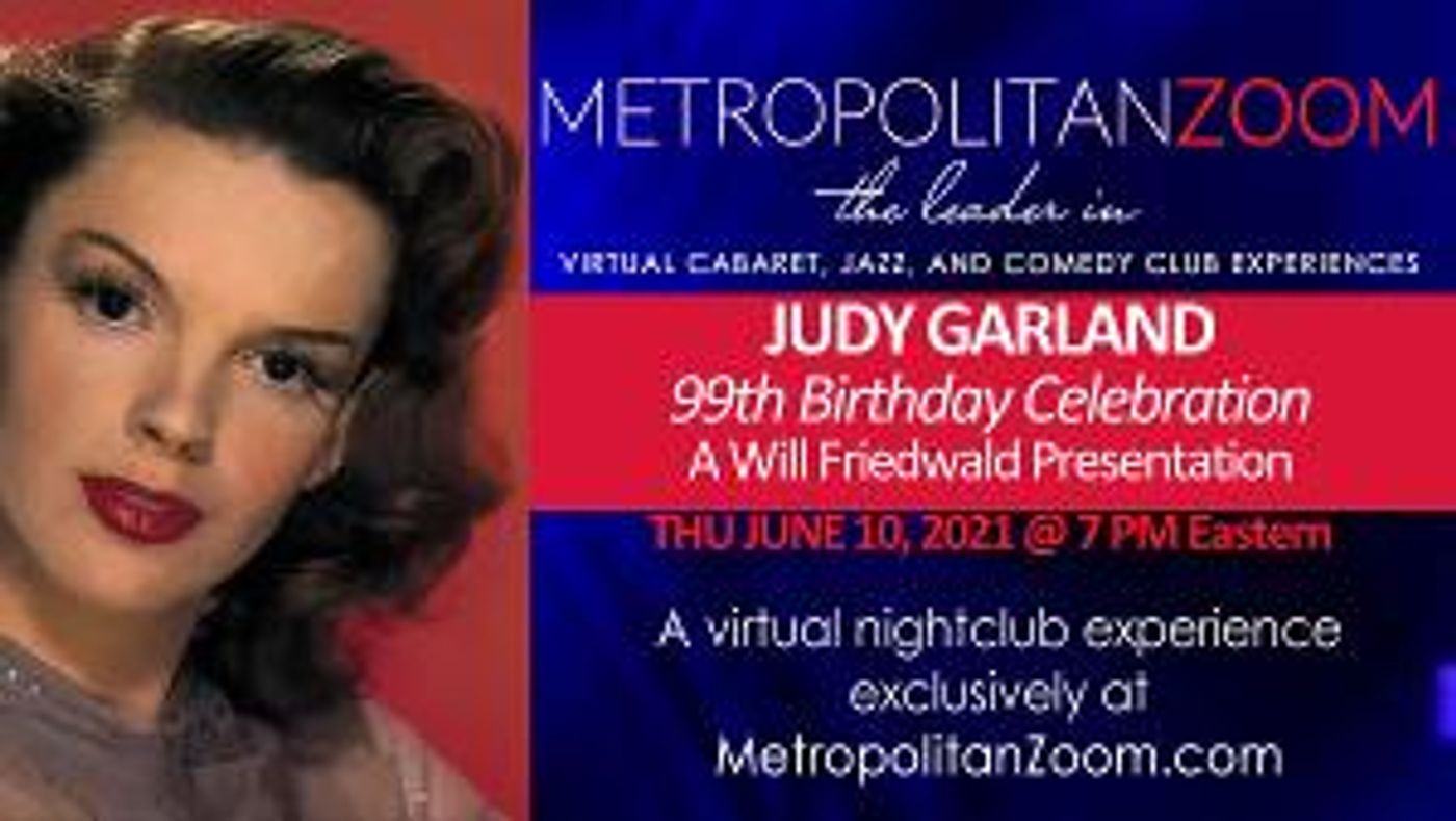 MetropolitanZoom to Present JUDY GARLAND - 99th BIRTHDAY CELEBRATION  Image