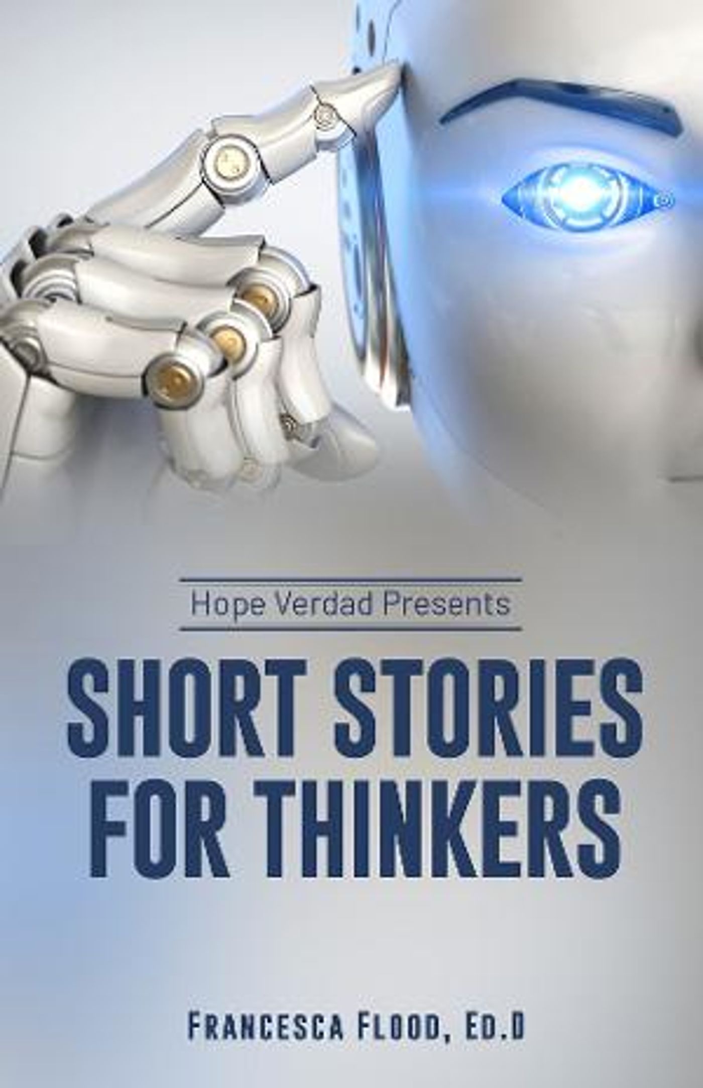 Francesca Flood, Ed.D. Releases New Book HOPE VERDAD PRESENTS: SHORT STORIES FOR THINKERS  Image