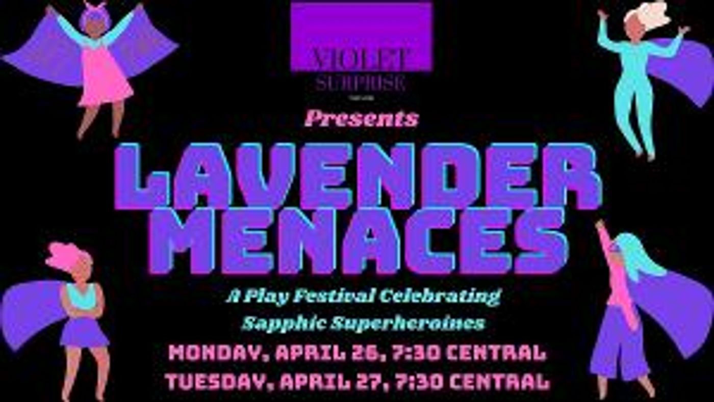 Violet Surprise Theatre Presents LAVENDER MENACES  Image