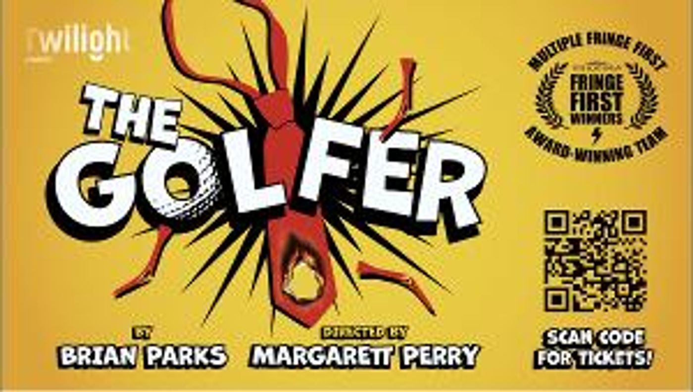 Fringe First Winners to Bring THE GOLFER to 59E59 Theaters  Image