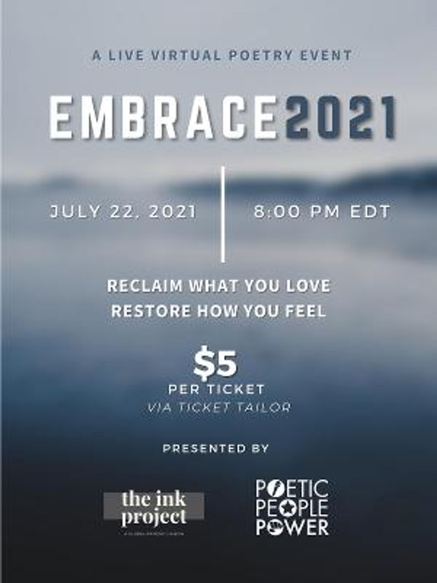 The Ink Project and Poetic People Power to Present EMBRACE 2021: RECLAIM WHAT YOU LOVE, RESTORE HOW YOU FEEL  Image