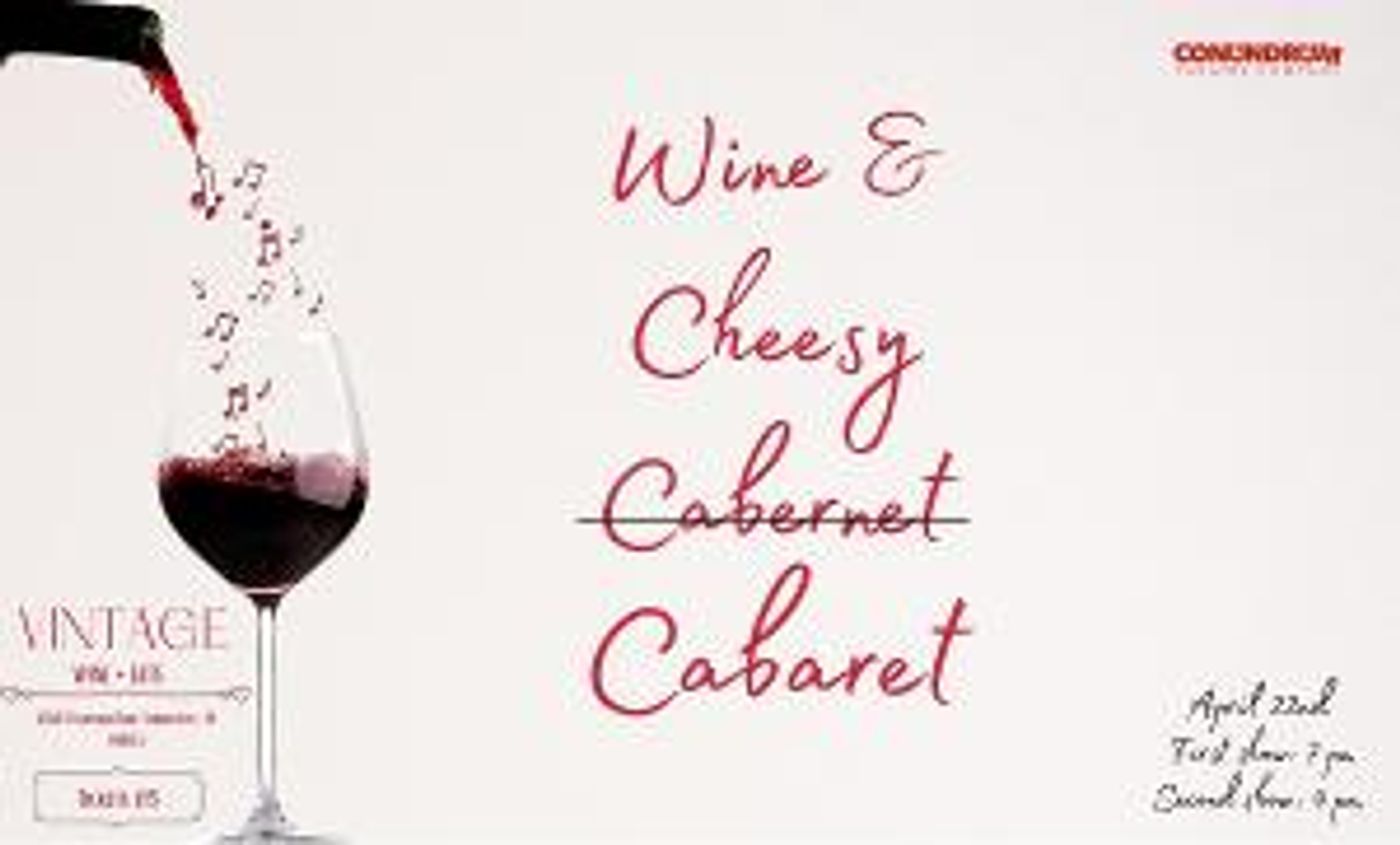 Conundrum Theatre Co. Presents WINE & CHEESY CABARET  Image