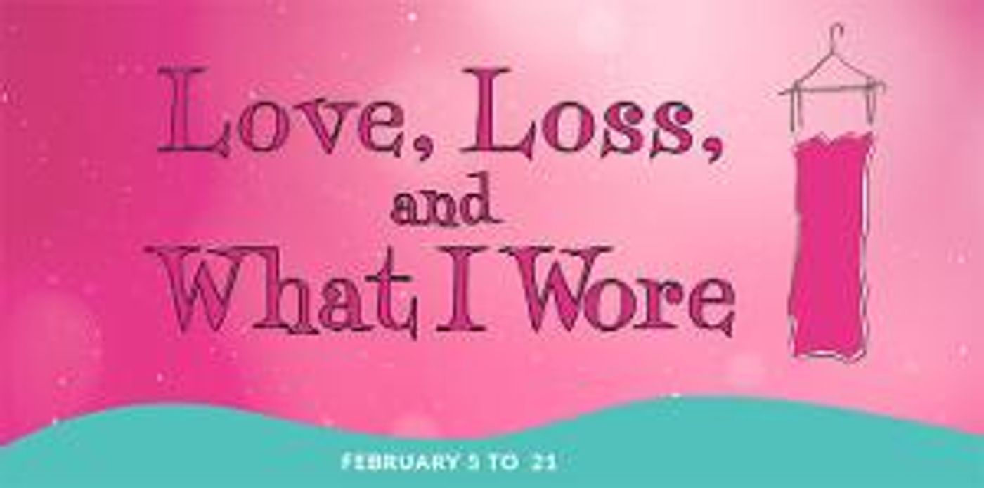 Diamond Head Theatre Presents LOVE, LOSS AND WHAT I WORE  Image