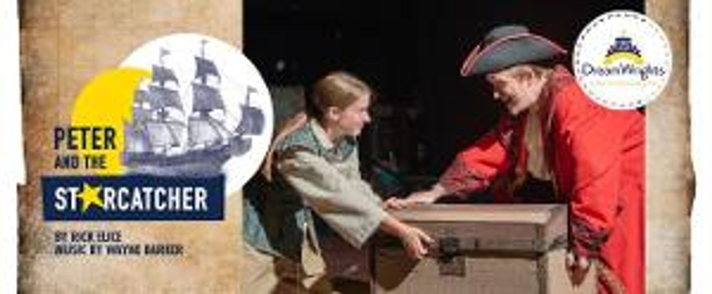 PETER AND THE STARCATCHER Opens This Week at DreamWrights  Image