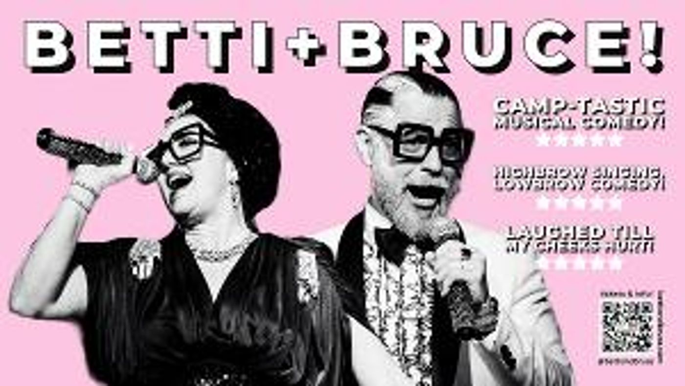 Betti & Bruce to Make UK Debut With BETTI & BRUCE: TRAPPED IN THE UK!  Image