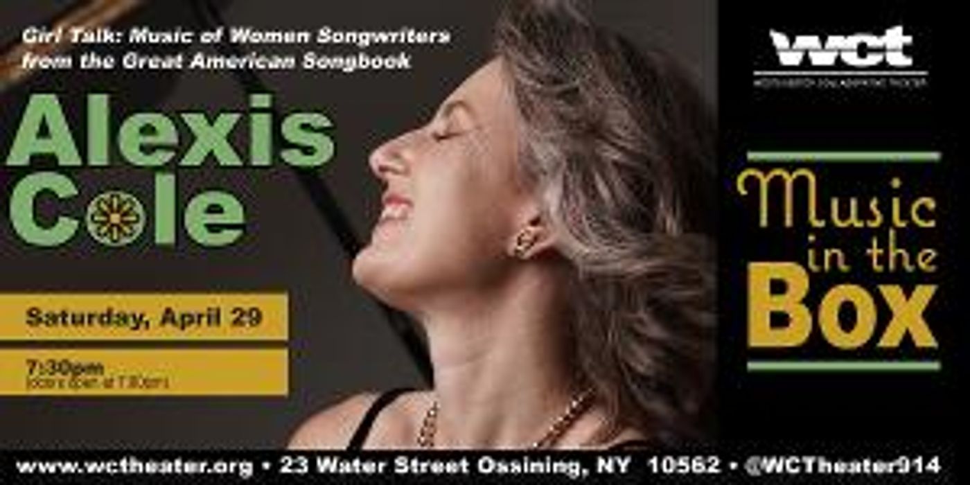 Westchester Collaborative Theater's MUSIC IN THE BOX Series to Feature Return Appearance By Alexis Cole  Image
