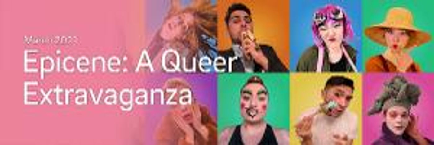 The UC San Diego Department Of Theatre And Dance Presents EPICENE: A QUEER EXTRAVAGANZA  Image