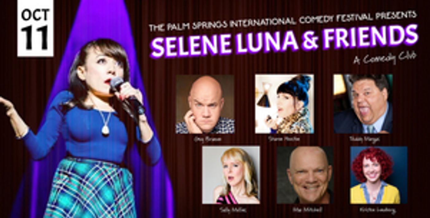 The Palm Springs Comedy Festival Presents Selene Luna & Friends  Image