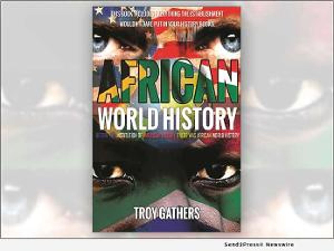 Troy Gathers Releases New Book AFRICAN WORLD HISTORY  Image