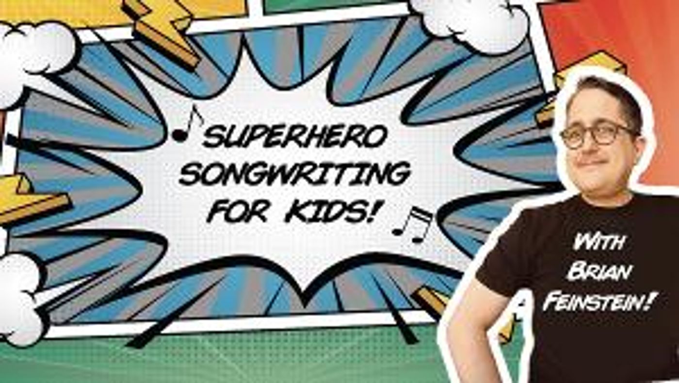 SUPERHERO SONGWRITING FOR KIDS! Now Streaming on Broadway on Demand  Image