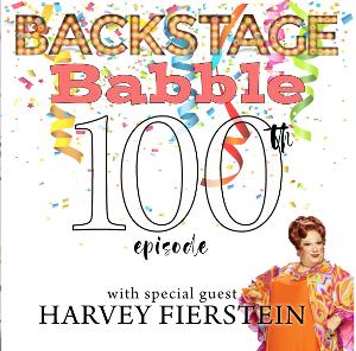 Backstage Babble Hosts Special Guest Harvey Fierstein for 100th Episode  Image