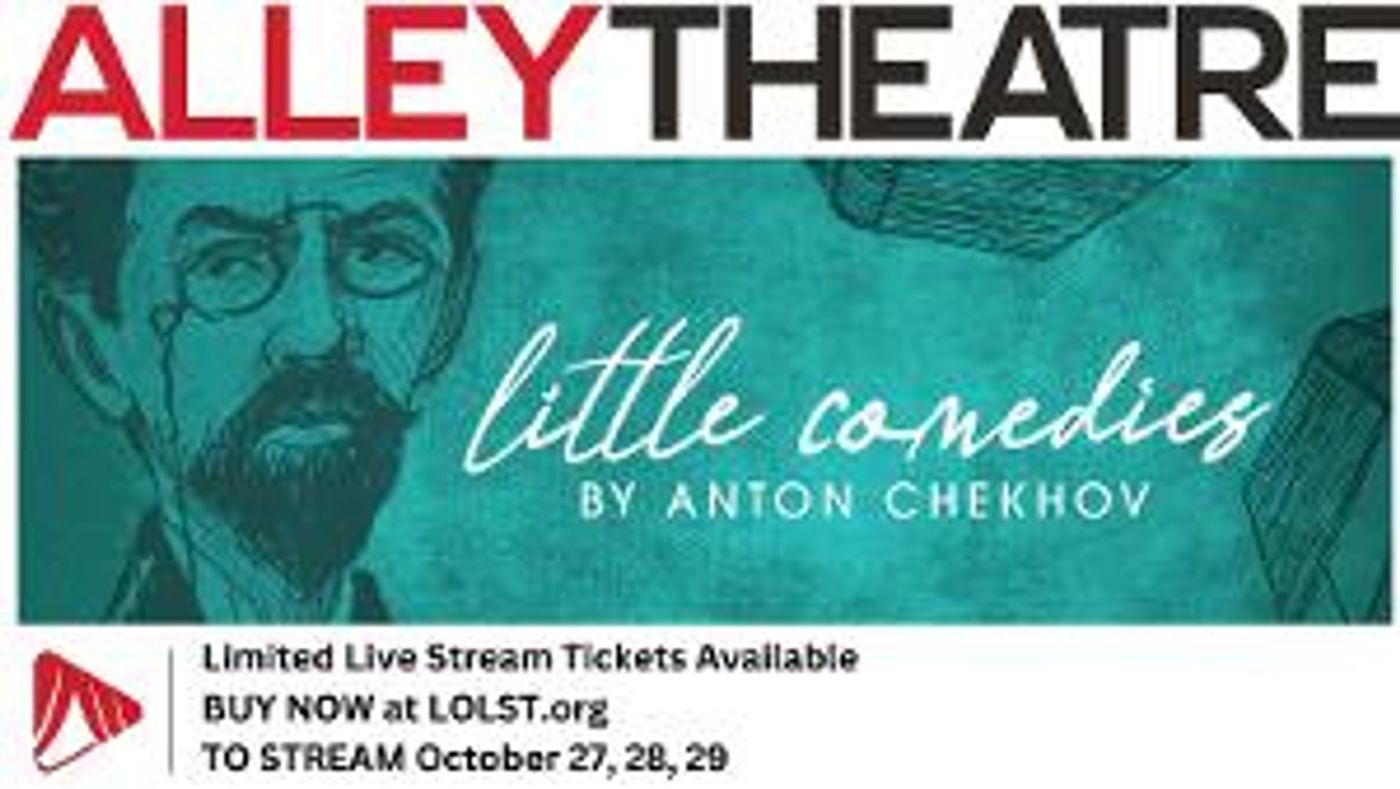League Of Live Stream Theater and Alley Theatre Partner To Stream LITTLE COMEDIES This Month  Image