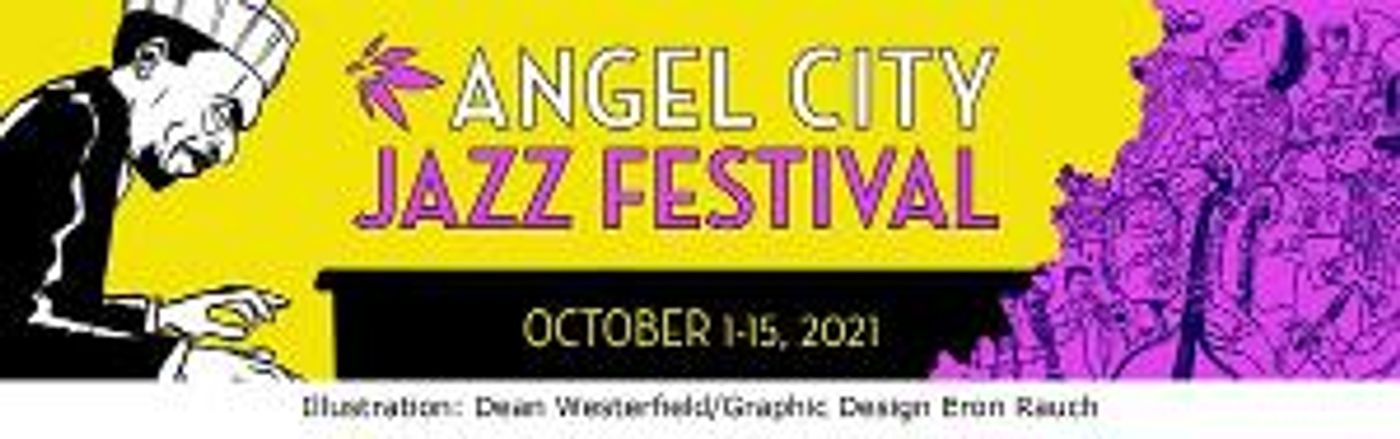 14th Annual Angel City Jazz Festival Announces 2021 Program  Image