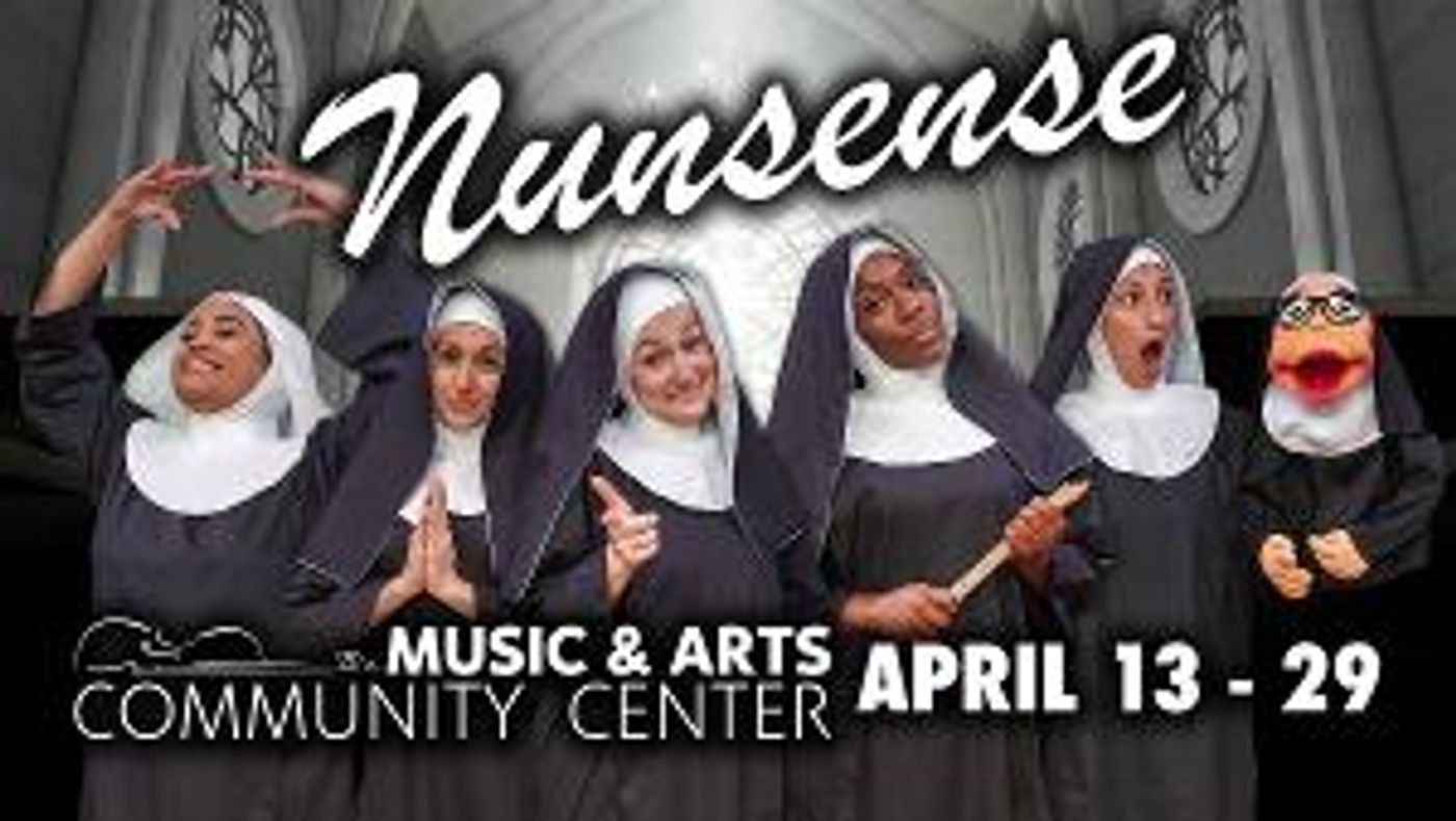 NUNSENSE to be Presented at Music & Arts Community Center In Fort Myers In April  Image