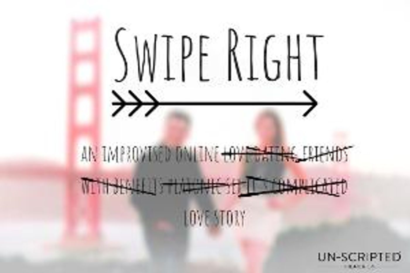 SWIPE RIGHT Will Return To Un-Scripted Theater Company For Fifth Year  Image