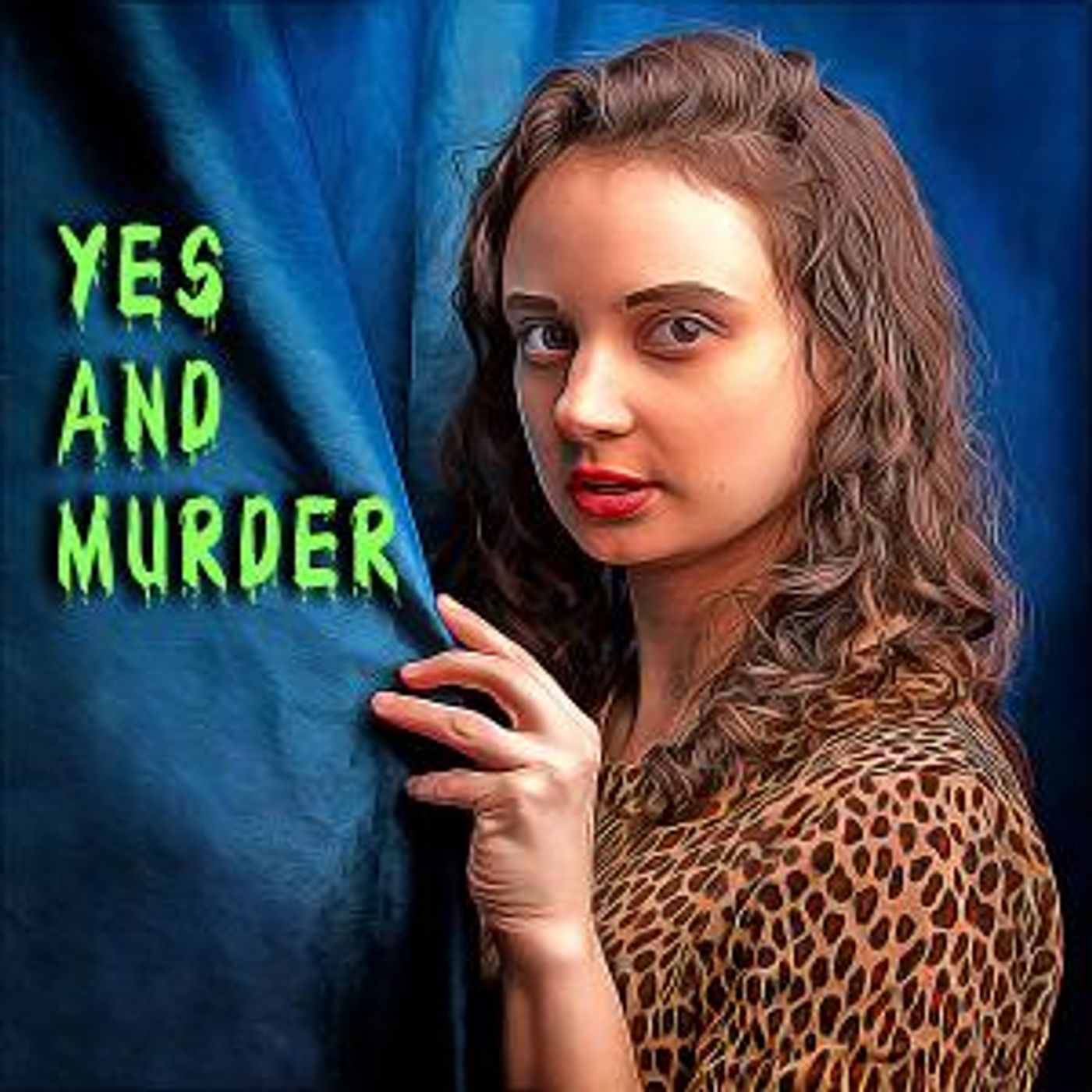 YES AND MURDER Podcast Puts A Hilarious, Theatrical Spin On Murder Mysteries  Image