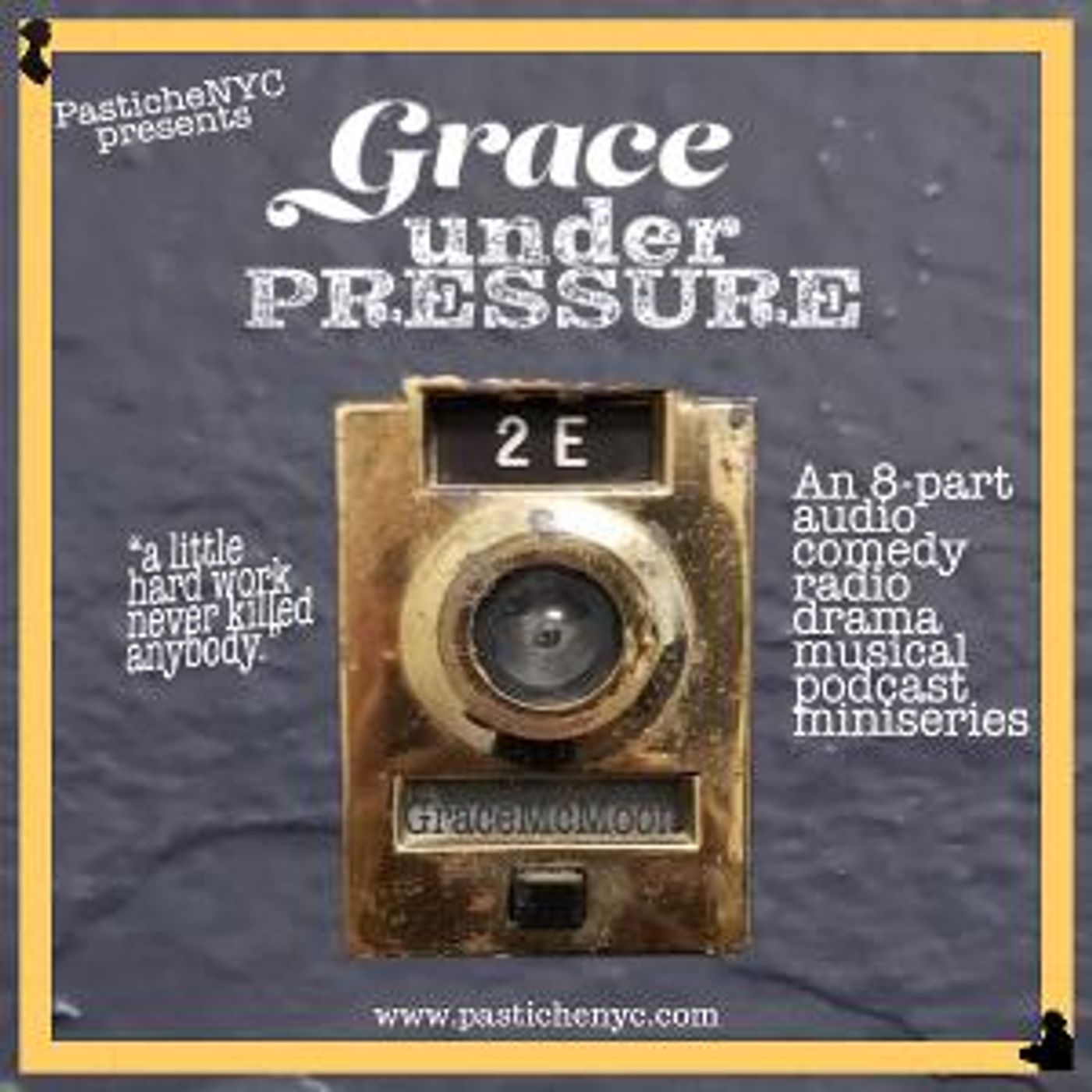 Listen: PASTICHENYC Presents A New Musical Comedy Podcast GRACE UNDER PRESSURE  Image