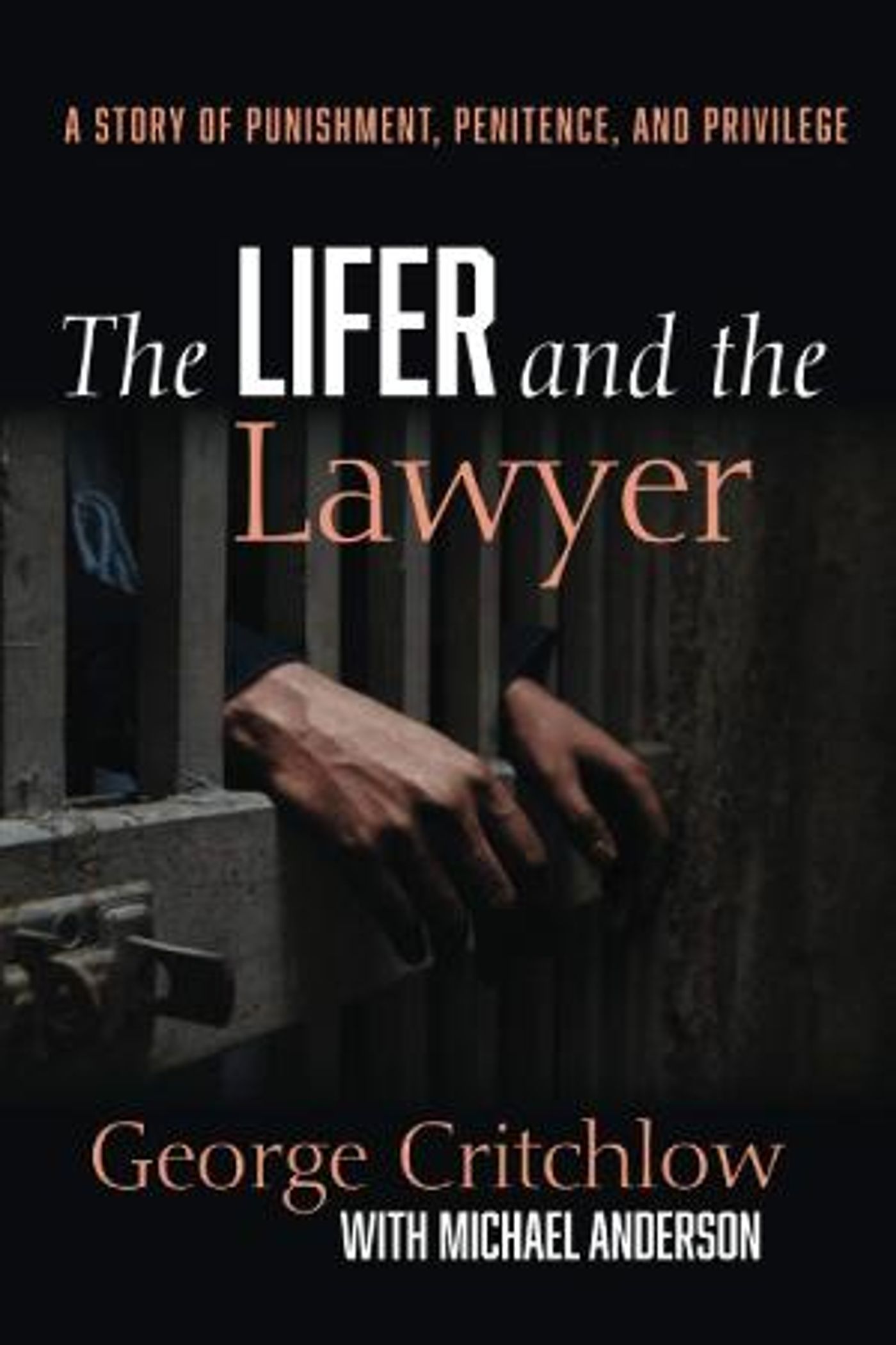 George Critchlow Releases New Memoir THE LIFER AND THE LAWYER  Image